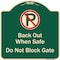 Signmission Designer Series-Back Out When Safe Do Not Block Gate With No Parking Symbol, 18" x 18", G-1818-9994 A-DES-G-1818-9994 - alternate 1